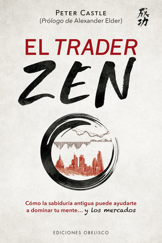 El Trader Zen: Cómo La Sabiduría Antigua Puede Ayudarte  