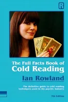 Comprar The Full Facts Book Of Cold Reading : The Definitive Guide To How Cold Reading Is Used In The Psy..., De Ian Rowland. Editorial Ian Rowland Limited, Tapa Blanda En Inglés