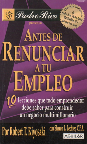 Robert Kiyosaki - Antes De Renunciar A Tu Empleo