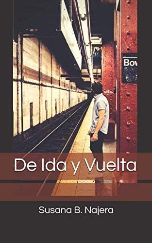 Libro: De Ida Y Vuelta (spanish Edition)