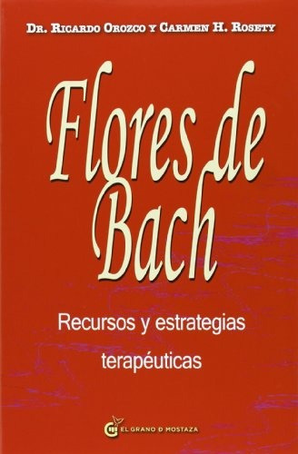 Flores De Bach. Recursos Y Estrategias Terapeuticas - Orozco