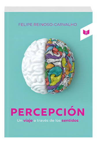 Percepción: Un Viaje A Través De Los Sentidos, De Felipe Reinoso-carvalho. Editorial Intermedio, Tapa Blanda En Español, 2021