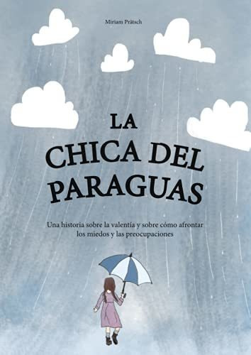 La Chica Del Paraguas: Una Historia Sobre La Valentia Y Sobr