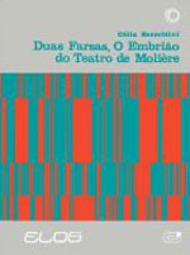 Duas Farsas: O Embrião Do Teatro De Molière, De Berrettini, Celia. Editora Perspectiva, Capa Mole, Edição 1ª Edição - 1979 Em Português