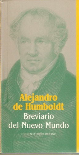Breviario Del Nuevo Mundo, De Alejandro De Humbodt. Editorial Biblioteca Ayacucho En Español