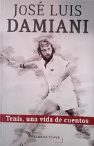 Comprar Jose Luis Damiani. Tenis Una Vida De Cuentos - Jose Luis Dam