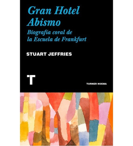 Gran Hotel Abismo. Stuart Jeffries. Turner