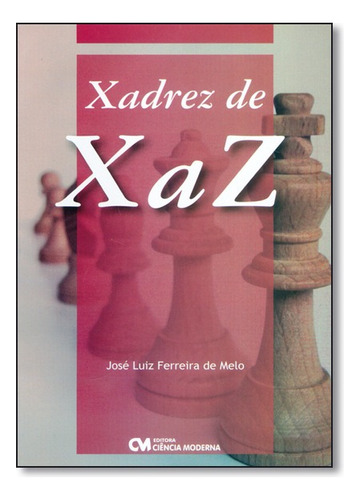 Xadrez De X A Z, De Melo. Editora Ciencia Moderna Em Português