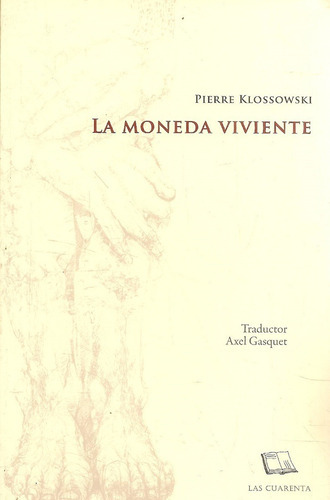 La Moneda Viviente, De Pierre Klossowski. Editorial Las Cuarenta En Español