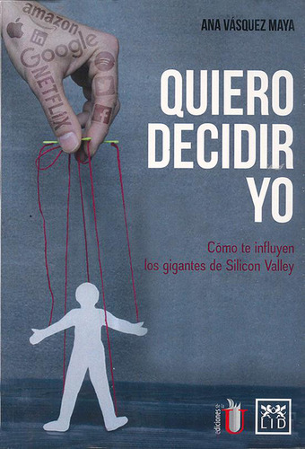 Quiero Decidir Yo Cómo Te Influyen Los Gigantes De Silicon V