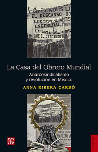 Libro: La Casa Del Obrero Mundial. Anarcosindicalismo Y Revo