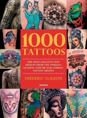 Libro: 1000 Tattoos: The Most Creative New Designs From The 