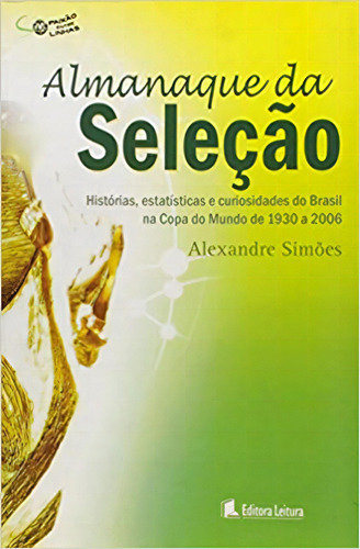 Almanaque Da Selecao, De Alexandre Simões. Editora Leitura, Capa Dura Em Português