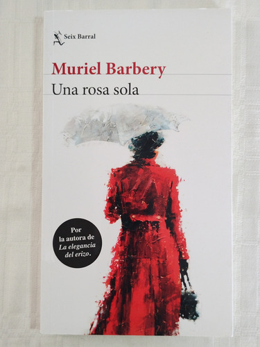 Una Rosa Sola - Muriel Barbery - Ed. Seix Barral - Nuevo