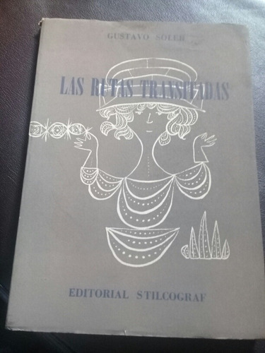 Las Rutas Transitadas, Gustavo Soler, Stilcograf 1958 (Usado)