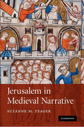 Libro: Jerusalem In Medieval Narrative (cambridge Studies In