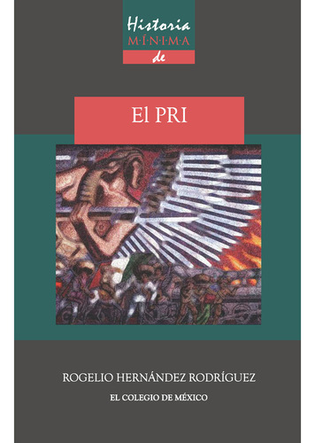 Historia Mínima Del Pri - Altexto