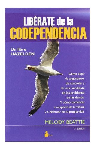 Liberate De La Codependencia (N.P.), de Melody Beattie. Editorial Sirio, tapa pasta blanda, edición 1 en español, 2016