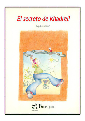 El secreto de Khadrell: El secreto de Khadrell, de Pep Castellano. Serie 8497950244, vol. 1. Editorial Promolibro, tapa blanda, edición 2004 en español, 2004