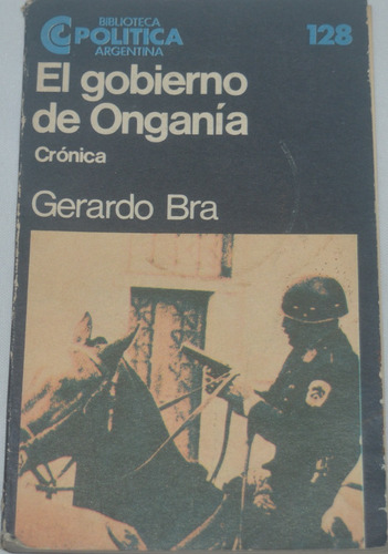 El Gobierno De Onganía Crónica- Gerardo Bra 128 G37