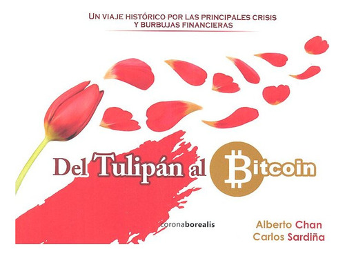 Libro Del Tulipã¡n Al Bitcoin - Chan, Alberto