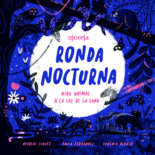 Ronda Nocturna. Vida Animal A La Luz De La Luna - Ojoreja