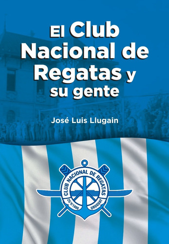 Club Nacional De Regatas Y Su Gente - Libro
