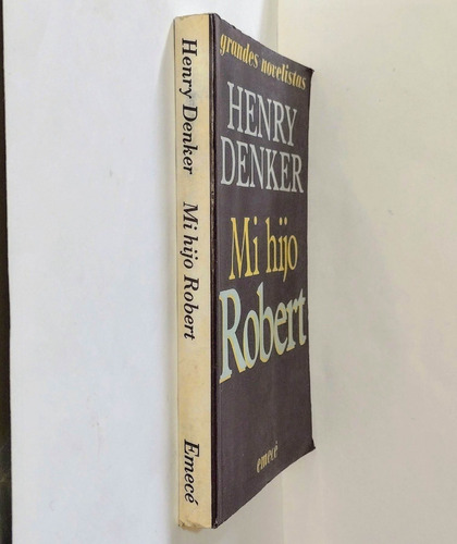 Mi Hijo Robert Henry Denker Novela  Emec Candente Actualidad