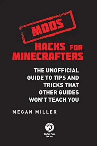 Book : Hacks For Minecrafters Mods The Unofficial Guide To.