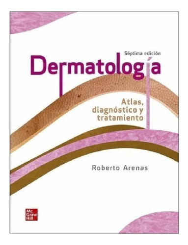 Libro - Dermatología Atlas Diagnóstico Y Tratamiento 7ed Ar