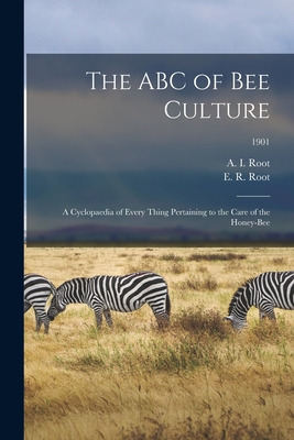 Libro The Abc Of Bee Culture; A Cyclopaedia Of Every Thin...