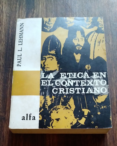 La Etica En El Contesto Cristiano - Paul L. Lehmann (alfa)