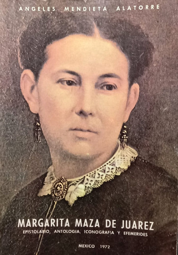 Margarita Maza De Juarez Angeles Mendieta