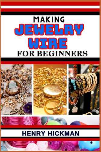 Libro: Making Jewelry Wire For Beginners: Practical Knowledg