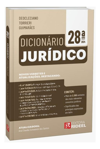 Livro Dicionário Jurídico, 28ª Edição 2024, De Deocleciano Torrieri Guimarães Atlz.: Ana Claudia Schwenck Dos Santos. Editora Rideel, Capa Mole, Edição 28ª Em Português, 2024