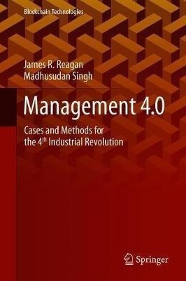 Management 4.0 : Cases And Methods For The 4th Industrial...