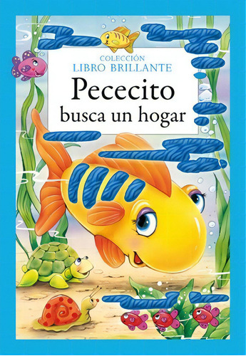 Pececito Busca Un Hogar, De María Carolina Berduque. Editorial Latinbooks International, Tapa Dura, Edición 2012 En Español