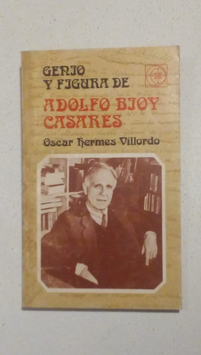 Genio Y Figura De Adolfo Bioy Casares-nuevo-oscar H Villordo