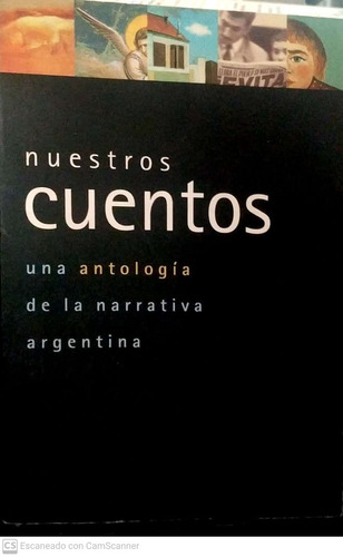 Nuestros Cuentos Antología De La Narrativa Argentina / Z1