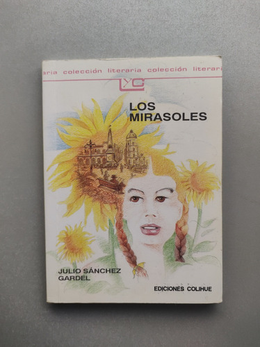 Los Mirasoles - Julio Sánchez Gardel - Colihue