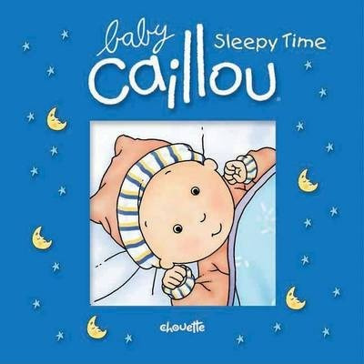 Libro Baby Caillou: Sleepy Time - Pascale Morin