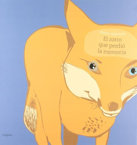 Zorro Que Perdio La Memoria, El, De Baltscheit, Martin. Editorial Loguez En Español