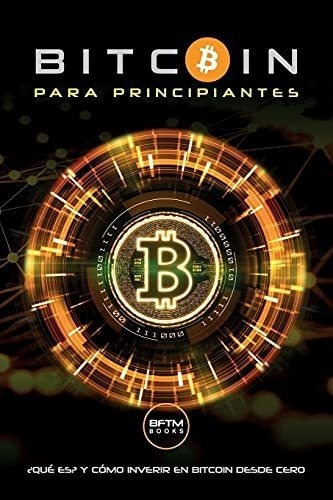 Bitcoin Para Principiantes Que Es? Yo..., de Books, B. Editorial Independently Published en español