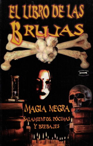 El Libro De Las Brujas, Magia Negra, Salamientos, Pocimas