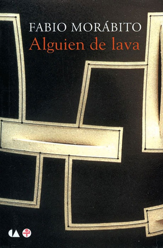 Alguien de lava, de Morábito, Fabio. Editorial Ediciones Era en español, 2002