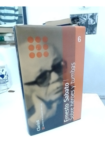 Sobre Héroes Y Tumbas - Ernesto Sabato - Clarín 