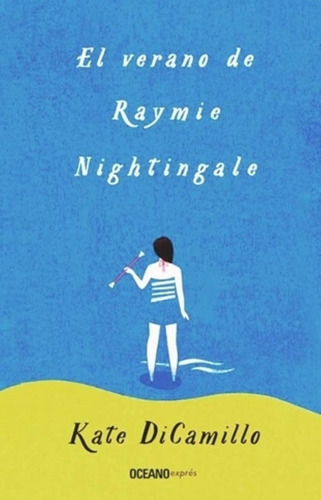 El Verano De Raymie Nightingale - Kate Dicamillo