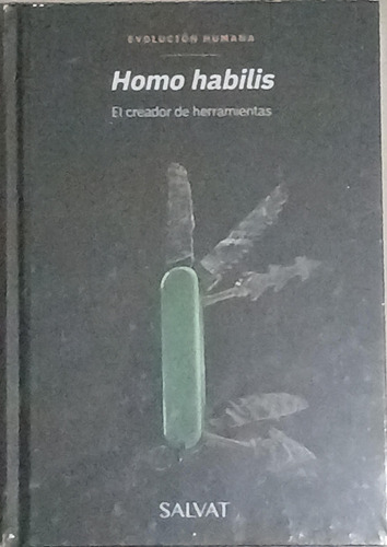 Libro Evolución Humana N 4. Homo Habilis. Salvat.