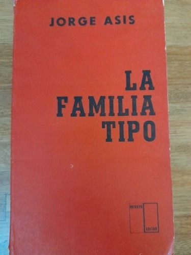 La Familia Tipo / Jorge Asís 1era Edicion 1975