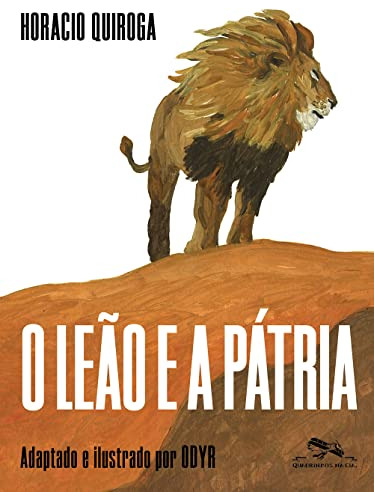 Libro O Leão E A Pátria De Horacio Quiroga Quadrinhos Na Cia